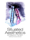Situated Aesthetics (eBook): Art Beyond the Skin